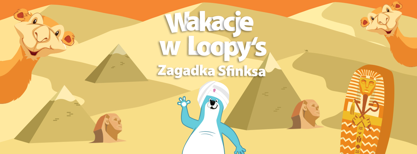 Zagadka Sfinksa – Wakacje w Loopy’s!