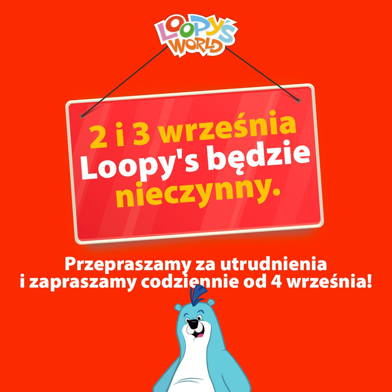 2 i 3 września - CENTRUM ZAMKNIĘTE - Loopys World Wrocław