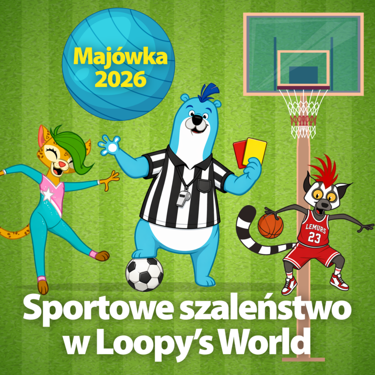 Majówka 2026 w Loopy’s World